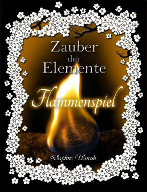 [Prequel zu Zauber der Elemente 00] • Flammenspiel